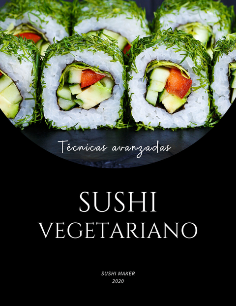Ebook TÉCNICAS AVANZADAS VEGETARIANAS de SUSHI