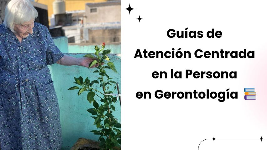 💜 Guías de Atención Centrada en la Persona en Gerontología 💜