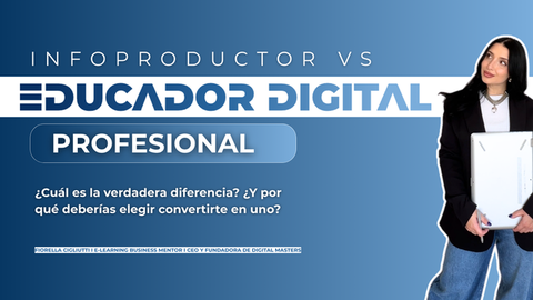 EDUCADOR DIGITAL PROFESIONAL VS INFOPRODUCTOR