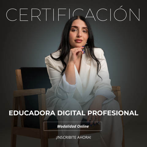 CERTIFICACIÓN EDUCADORA DIGITAL PROFESIONAL