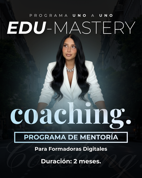 EDU-MASTERY COACHING: Programa de asesoría y coaching en servicios educativos digitales.