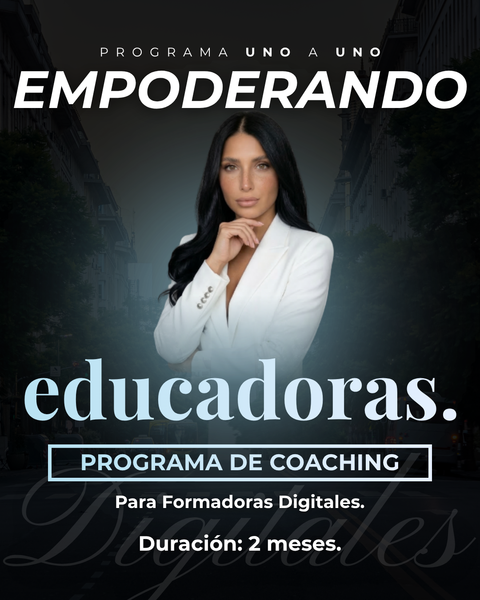 EMPODERANDO EDUCADORAS: Programa de Coaching para emprendedoras educativas.