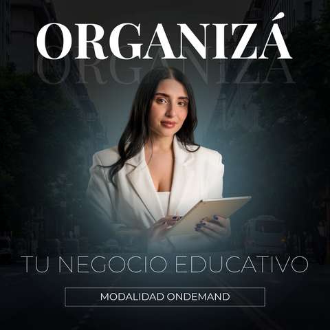 ORGANIZÁ TU NEGOCIO EDUCATIVO