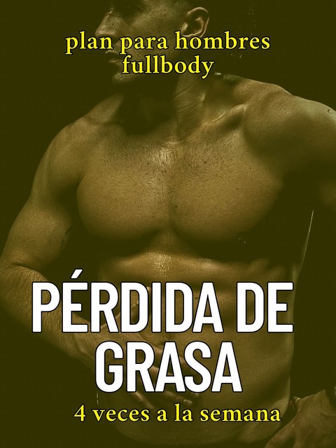 PLAN PARA PERDER GRASA - HOMBRES 