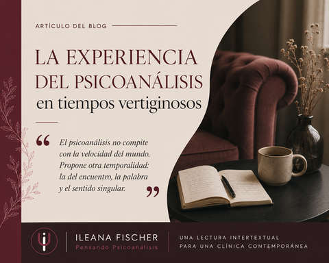 La experiencia del psicoanálisis en tiempos vertiginosos. 