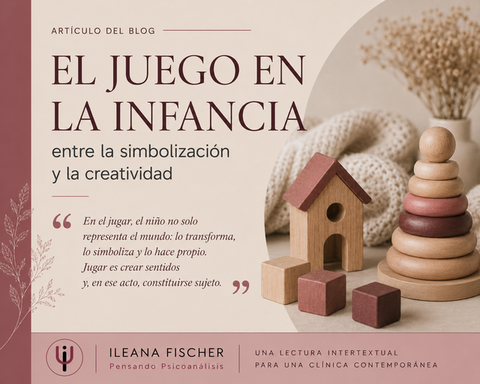 El juego en la infancia: entre la simbolización y la creatividad