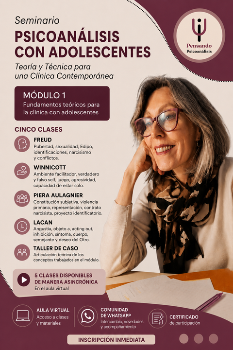Psicoanálisis con adolescentes. Teoría y técnica para una clínica contemporánea. Módulo 1: Fundamentos teóricos para la clínica con adolescentes