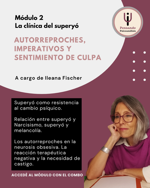 El superyó: autorreproches, imperativos y sentimiento de culpa (módulo 1- La clínica del superyó)