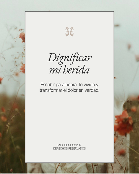 Dignificar mi herida & El arte de soltar 