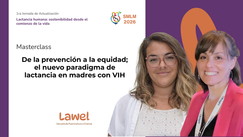 1ra Jornada de Actualización en Lactancia: De la prevención a la equidad; el nuevo paradigma de lactancia en madres con VIH.