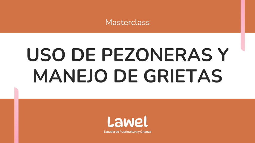 Uso de pezoneras y manejo de grietas
