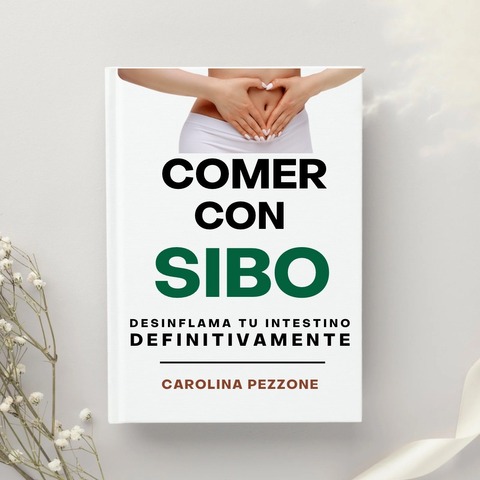 Comer con SIBO. Desinflama tu intestino definitivamente.