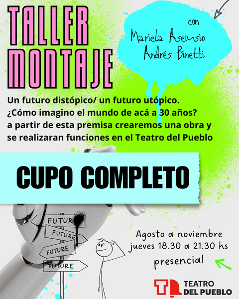 CUPO COMPLETO / TALLER MONTAJE: Un futuro distópico/ un futuro utópico. (4 MESES) DISPONIBLE TAMBIÉN EN CUOTAS