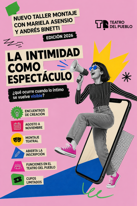 TALLER MONTAJE: LA INTIMIDAD COMO ESPECTÁCULO