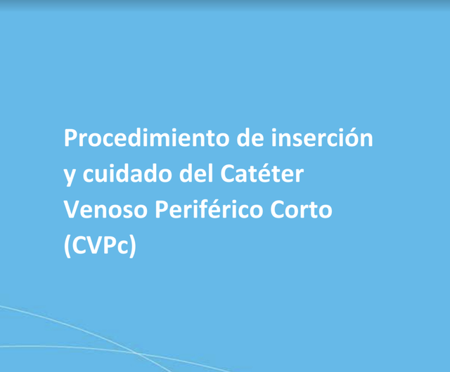 Procedimiento de inserción y cuidado del Catéter Venoso Periférico Corto 