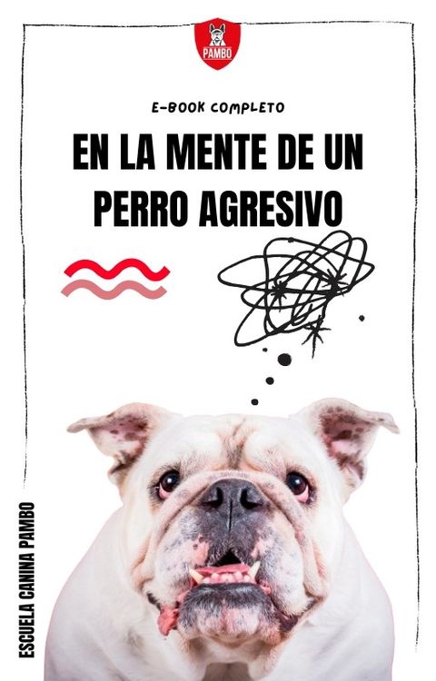 En la mente de un perro agresivo - E-BOOK COMPLETO