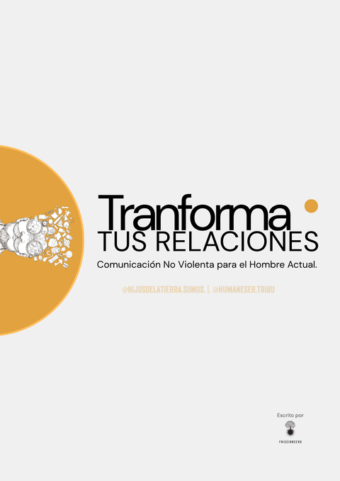 Transforma tus relaciones: Comunicación No Violenta para El Hombre Actual