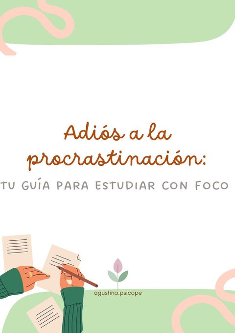 Adiós a la procrastinación: tu guía para estudiar con foco