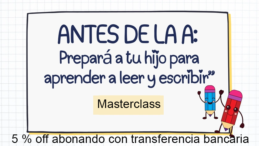 Masterclass: Prepará tu hijo para aprender a leer y escribir