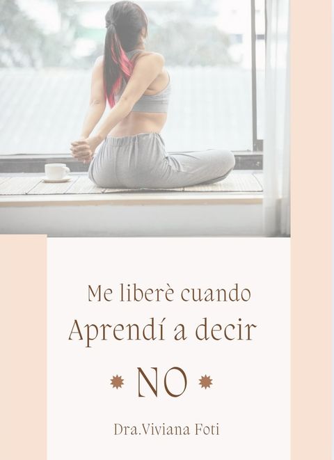ME LIBERÉ CUANDO APRENDÍ A DECIR 