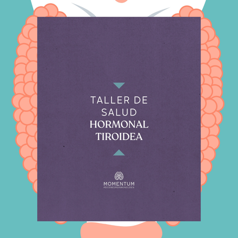 TALLER DE SALUD HORMONAL TIROIDEA ON DEMAND
