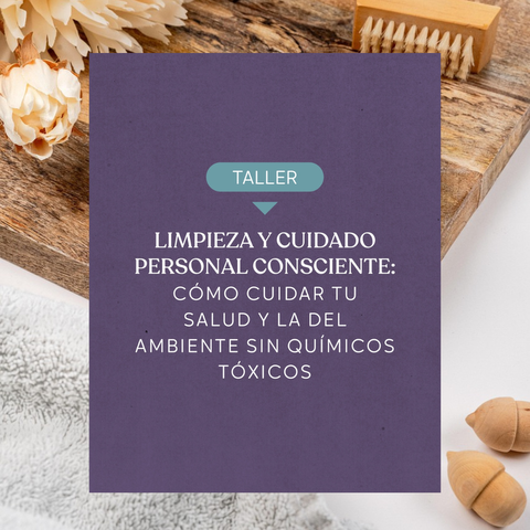 Limpieza y cuidado personal consciente: cómo cuidar tu salud y la del ambiente sin químicos tóxicos