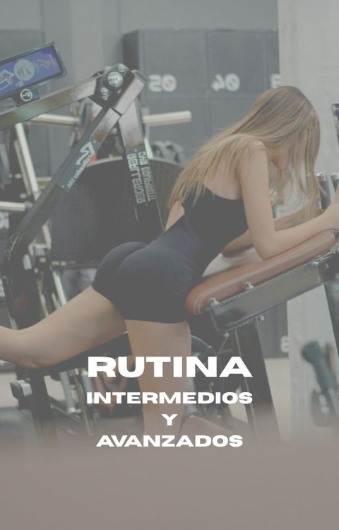 RUTINAS INTERMEDIOS Y AVANZADOS