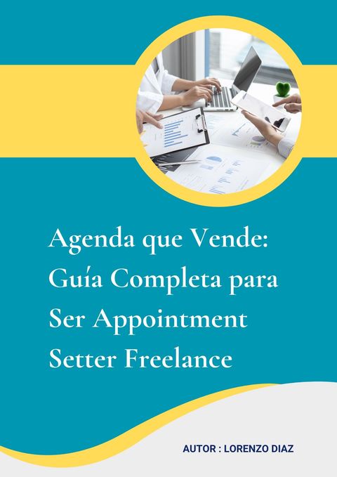 Agenda que Vende: Guía Completa para Ser Appointment Setter Freelance