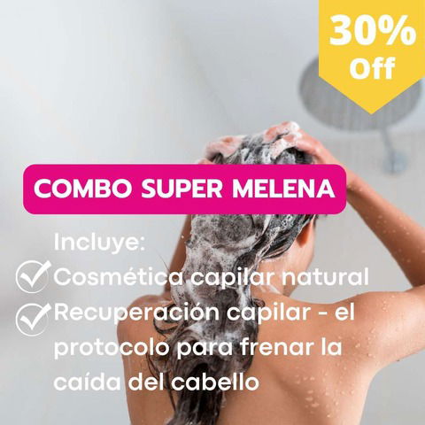 COMBO SUPER MELENA 30% OFF