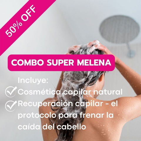 COMBO SUPER MELENA 50% OFF