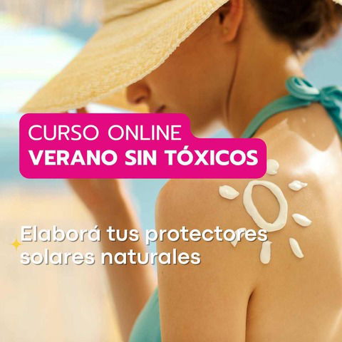 VERANO SIN TOXICOS - PROTECTORES SOLARES NATURALES