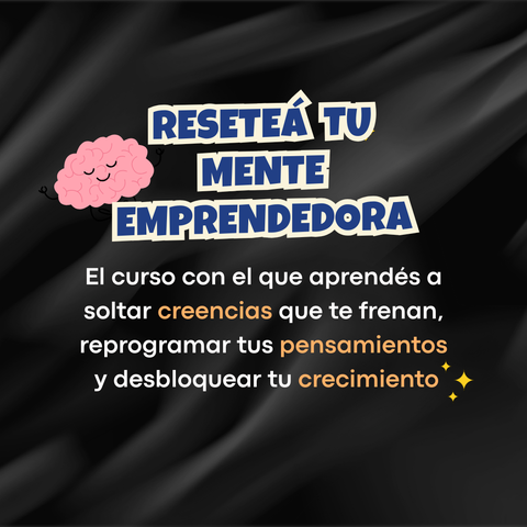 RESETEA TU MENTE EMPRENDEDORA
