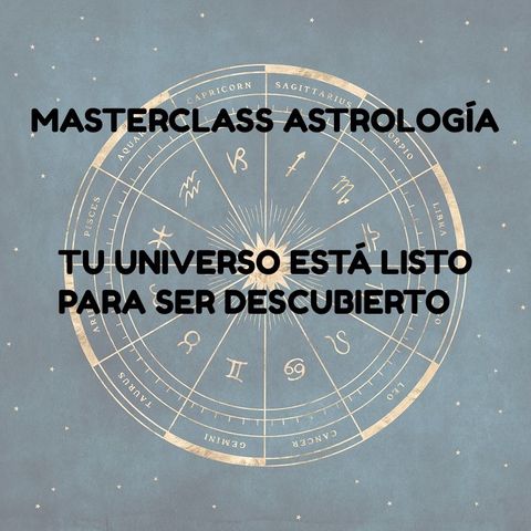 MASTERCLASS ASTROLOGÍA /El Universo quiere que descubras tu Universo / podés verla cuándo quieras! 