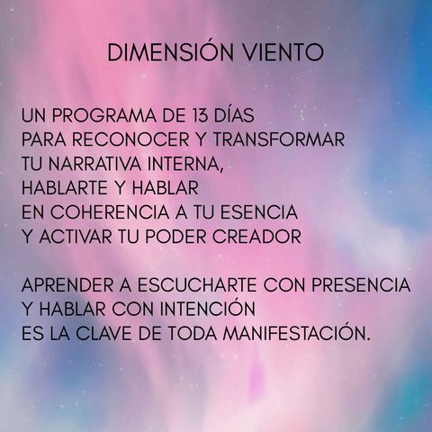 Dimensión Viento - El poder de manifestar a través de las palabras. Hablarte con amor para magnetizar lo mejor.