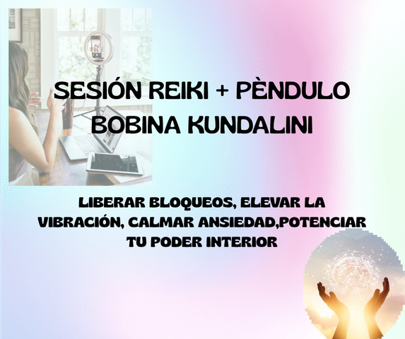 SESIÓN DE PAZ, Y PODER INTERIOR; REIKI + PÉNDULO BOBINA KUNDALINI