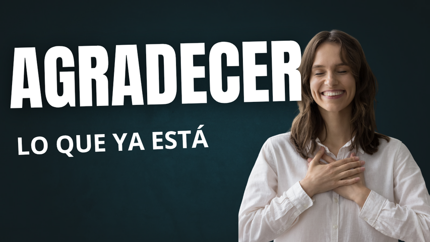 Día 9 Agradecer lo que ya está 