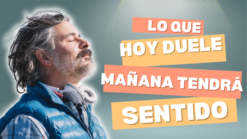 Día 14 Lo Que Hoy Duele, Mañana Tendrá Sentido 