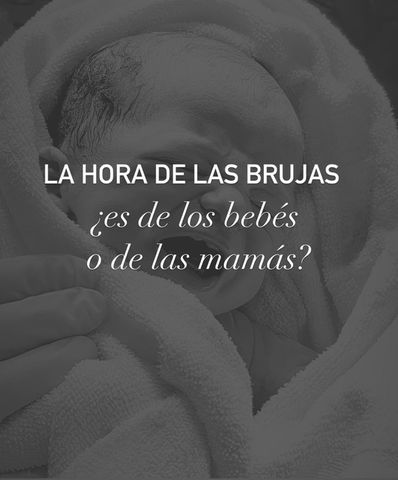La hora de las brujas, ¿es de los bebés o de las mamás?