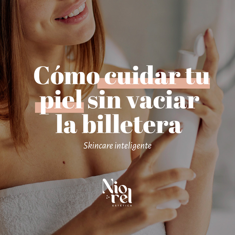 Cómo cuidar tu piel sin vaciar la billetera