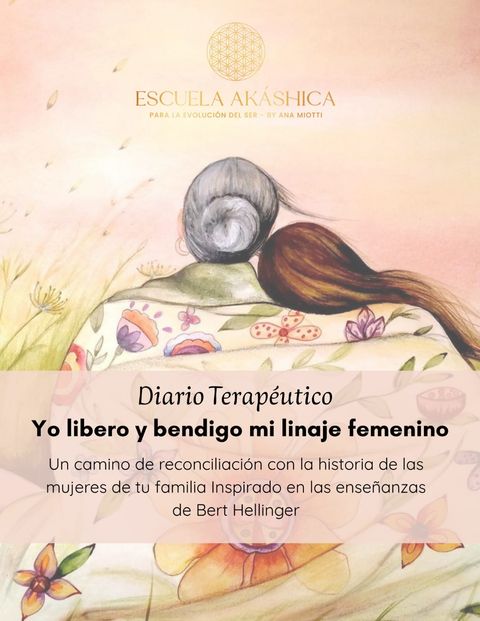 Diario Terapéutico Yo libero y bendigo mi linaje femenino