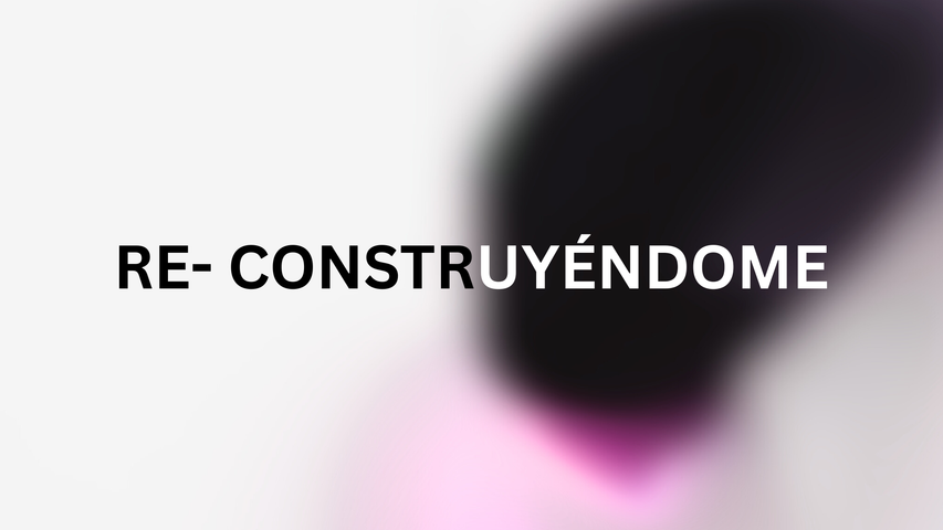 Workshop Re-construyéndome (grabaciones)