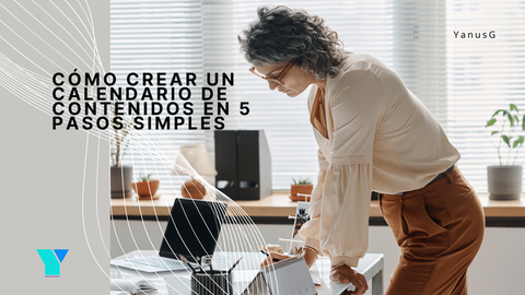 Cómo crear un calendario de contenidos en 5 pasos simples
