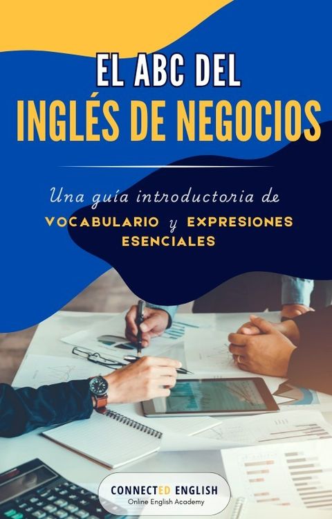 El ABC del Inglés de Negocios: Una guía Introductoria