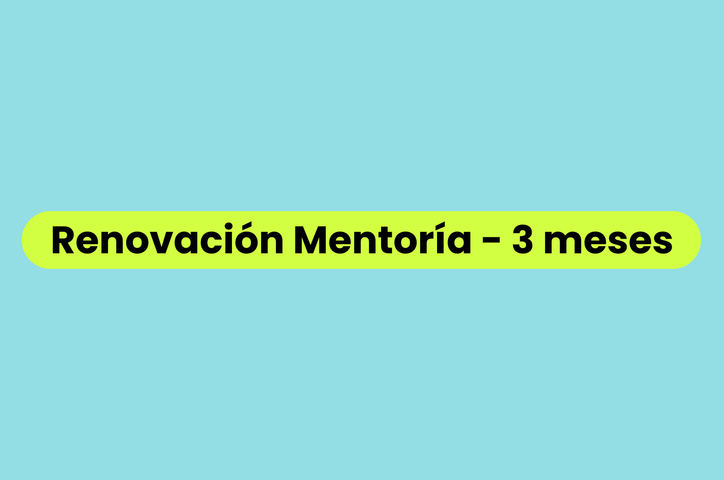 Renovación de Mentoría 3 meses - 3 cuotas s/int.