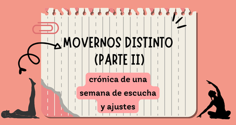 Movernos Distinto (parte II): crónica de una semana de escucha y ajustes