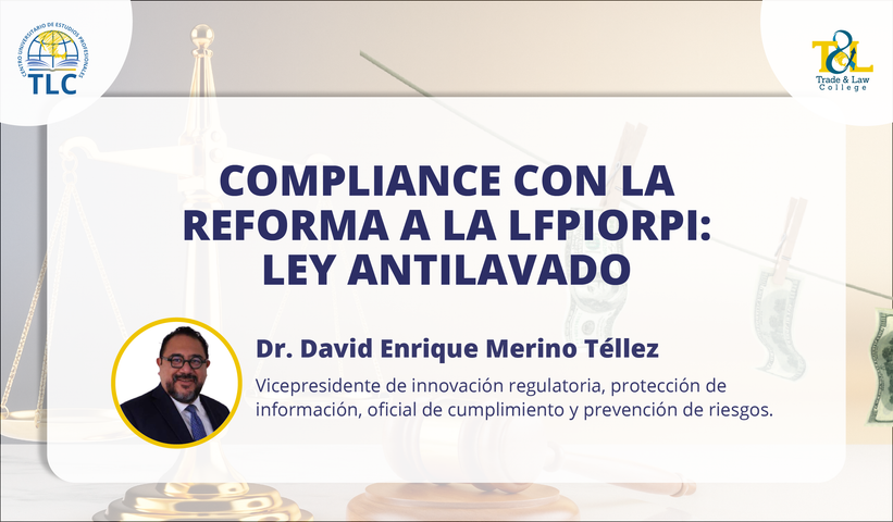 COMPLIANCE CON LA REFORMA A LA LFPIORPI: LEY ANTILAVADO