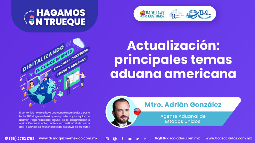 Hagamos un Trueque - Actualización - Principales temas aduana americana por el Mtro. Adrián González