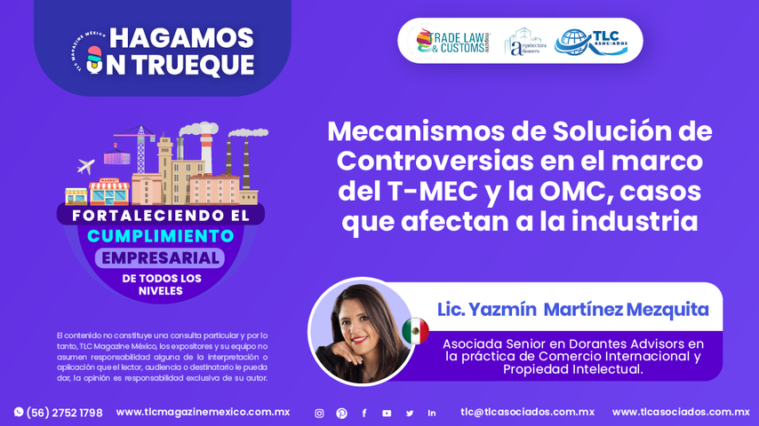 Hagamos un Trueque - Mecanismos de Solución de Controversias en el marco del T-MEC y la OMC, casos que afectan a la industria por la Lic. Yazmín Martinez Mezquita