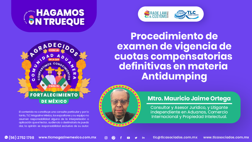 Hagamos un Trueque - Procedimiento de examen de vigencia de cuotas compensatorias definitivas en materia Antidumping por el Mtro. Mauricio Jaime Ortega