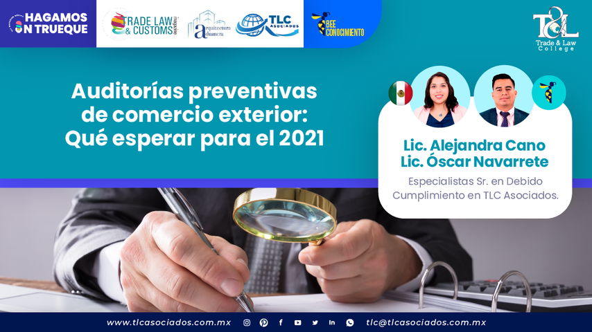 Bee Conocimiento - Auditorías preventivas de comercio exterior: Qué esperar para el 2021 por la Lic. Alejandra Cano y el Lic. Óscar Navarrete